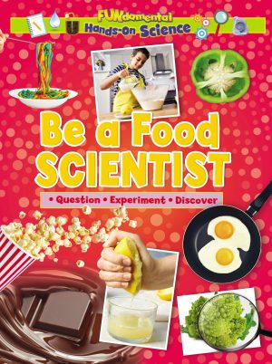 Hands on Science: Be a Food Scientist