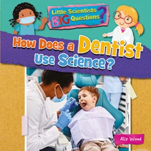 How does a Dentist use science? Front Cover