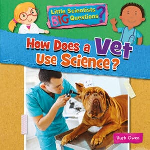 How does a Vet use science? Front Cover